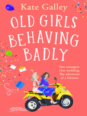 cover image of Old Girls Behaving Badly